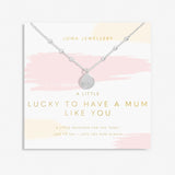 Joma Jewellery Necklace - A Little Lucky To Have A Mum Like You