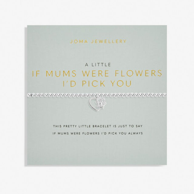 Joma Jewellery Mother's Day A Little Bracelet -  If Mum's Were Flowers I'd Pick You