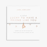 Joma Jewellery Bracelet - A Little Lucky To Have A Friend Like You