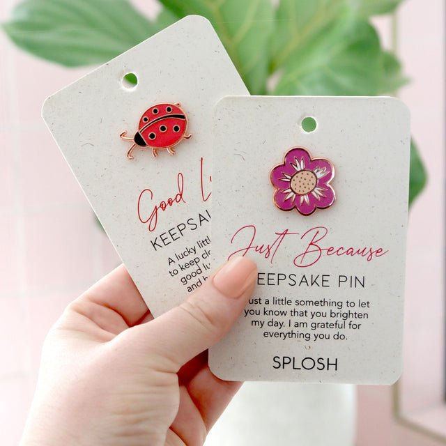 Splosh Keepsake Pin - Just Because