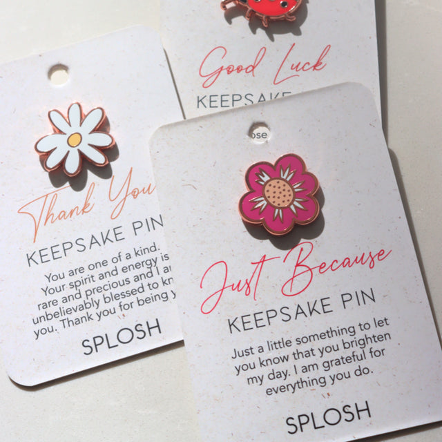 Splosh Keepsake Pin - Just Because