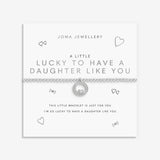 Joma Jewellery Lucky To Have A Daughter Like You bracelet presented on daughter sentiment card