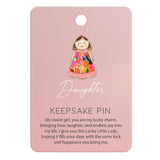 Lucky Little Ladies Daughter enamel pin badge keepsake gift with colourful floral design.