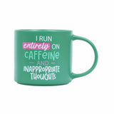 Splosh Cheeky Mug Caffeine – green ceramic mug with funny quote “I run entirely on caffeine and inappropriate thoughts.” Witty coffee mug for work or home.