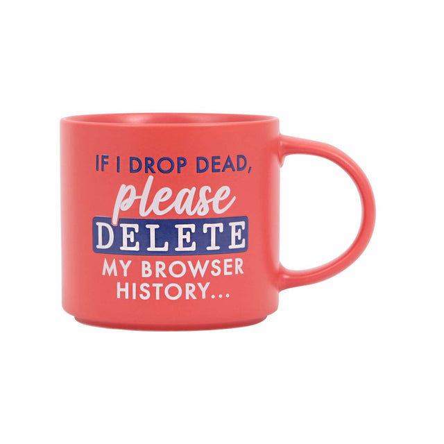 Splosh Cheeky Mug Delete – coral ceramic mug with the quote “If I drop dead, please delete my browser history”, witty mug for work and home.