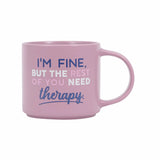Splosh Cheeky Mug Therapy – pink ceramic mug with blue and white text reading “I’m fine, but the rest of you need therapy.” Funny witty mug for work or home.