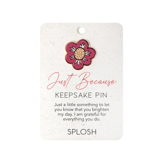 Splosh Keepsake Pin - Just Because